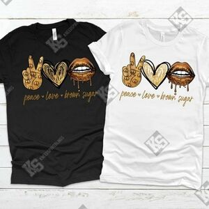 Peace Love Brown‎ Sugar Tee